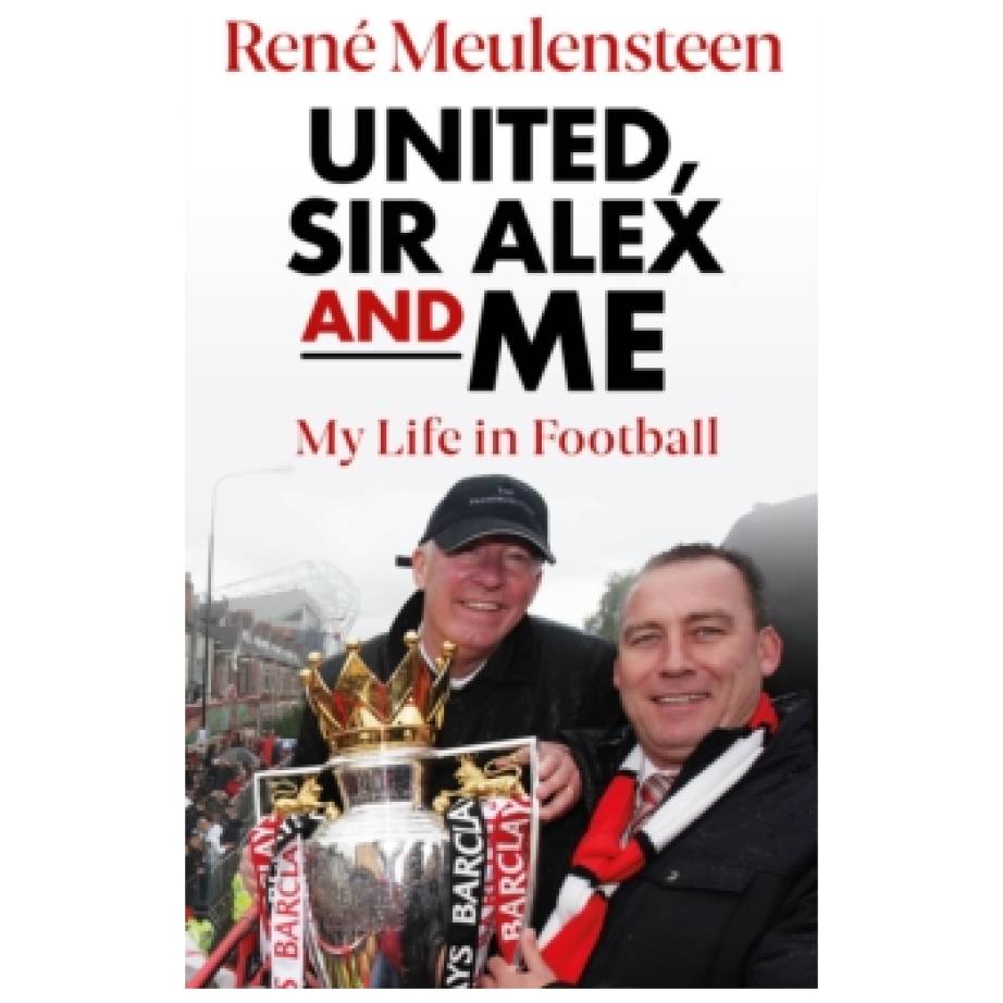United, Sir Alex & Me