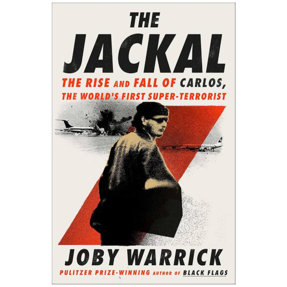 The Jackal : The Rise and Fall of Carlos, the World's First Super-Terrorist
